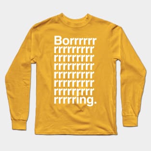 Boring Long Sleeve T-Shirt